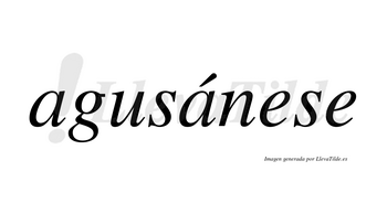 Agusánese  lleva tilde con vocal tónica en la segunda «a»