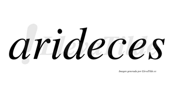 Arideces no lleva tilde con vocal tónica en la primera «e»