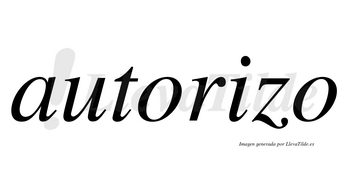Autorizo no lleva tilde con vocal tónica en la «i»