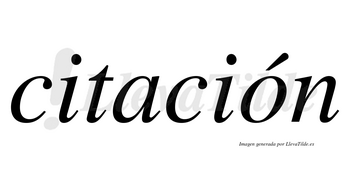 Citación  lleva tilde con vocal tónica en la «o»