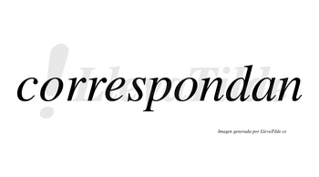 Correspondan  no lleva tilde con vocal tónica en la segunda «o»