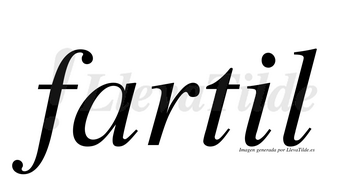 Fartil  no lleva tilde con vocal tónica en la «i»