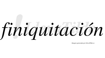 Finiquitación lleva tilde con vocal tónica en la «o»