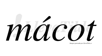 Mácot  lleva tilde con vocal tónica en la «a»