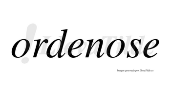 Ordenose  no lleva tilde con vocal tónica en la segunda «o»