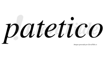 Patetico no lleva tilde con vocal tónica en la «i»