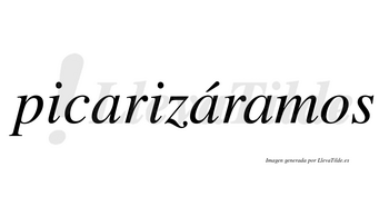 Picarizáramos  lleva tilde con vocal tónica en la segunda «a»
