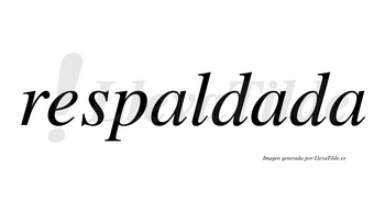 Respaldada no lleva tilde con vocal tónica en la segunda «a»