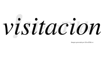 Visitacion no lleva tilde con vocal tónica en la «a»