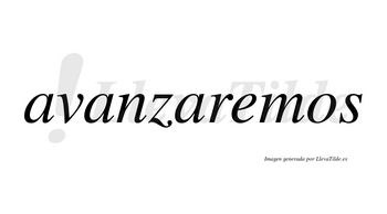 Avanzaremos  no lleva tilde con vocal tónica en la «e»