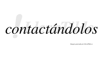 Contactándolos  lleva tilde con vocal tónica en la segunda «a»