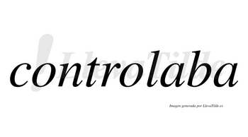 Controlaba  no lleva tilde con vocal tónica en la primera «a»