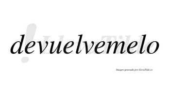 Devuelvemelo no lleva tilde con vocal tónica en la cuarta «e»