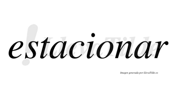 Estacionar  no lleva tilde con vocal tónica en la segunda «a»