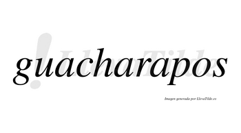 Guacharapos no lleva tilde con vocal tónica en la tercera «a»