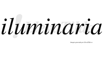 Iluminaria no lleva tilde con vocal tónica en la primera «a»