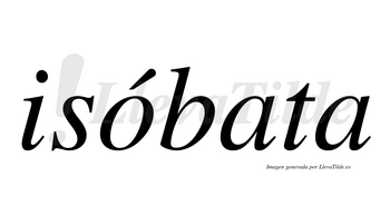 Isóbata  lleva tilde con vocal tónica en la «o»