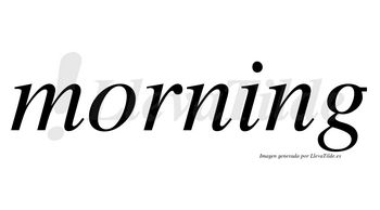 Morning no lleva tilde con vocal tónica en la «i»