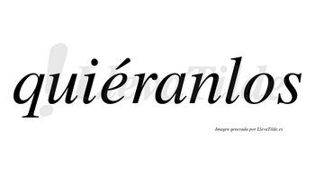 Quiéranlos  lleva tilde con vocal tónica en la «e»