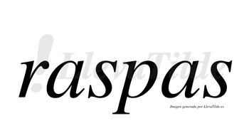 Raspas  no lleva tilde con vocal tónica en la primera «a»