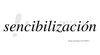 Sencibilización  lleva tilde con vocal tónica en la «o»