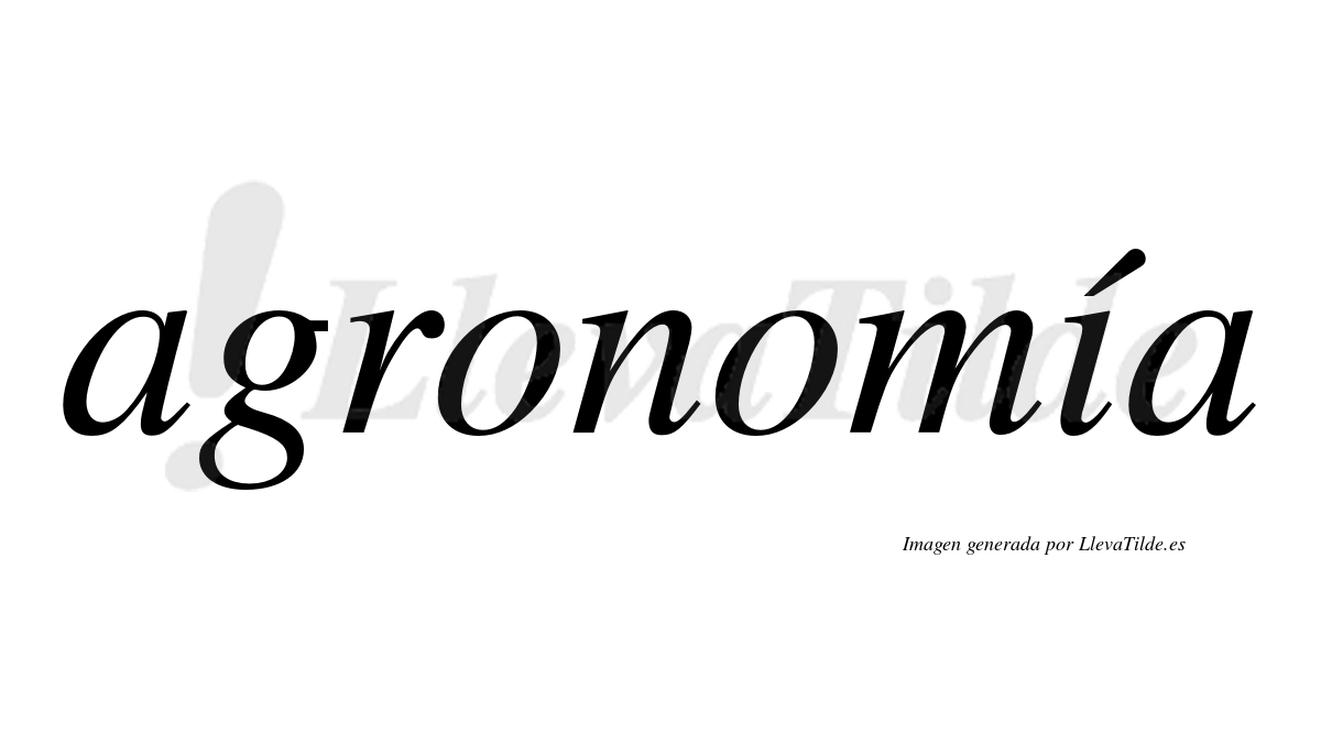 Agronomía  lleva tilde con vocal tónica en la "i"