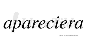 Apareciera  no lleva tilde con vocal tónica en la segunda «e»