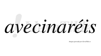 Avecinaréis  lleva tilde con vocal tónica en la segunda «e»