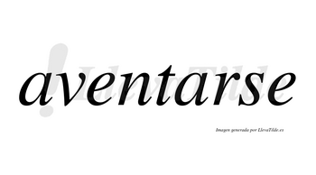 Aventarse no lleva tilde con vocal tónica en la segunda «a»