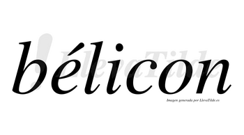 Bélicon  lleva tilde con vocal tónica en la «e»