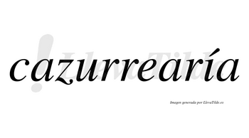 Cazurrearía  lleva tilde con vocal tónica en la «i»
