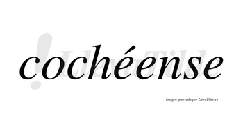 Cochéense  lleva tilde con vocal tónica en la primera «e»
