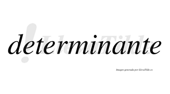 Determinante  no lleva tilde con vocal tónica en la «a»