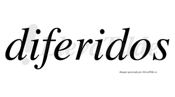 Diferidos no lleva tilde con vocal tónica en la segunda «i»