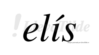 Elís  lleva tilde con vocal tónica en la «i»