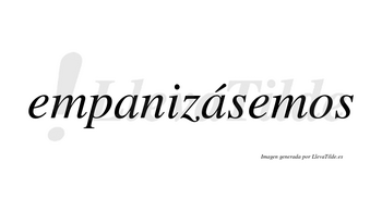 Empanizásemos  lleva tilde con vocal tónica en la segunda «a»