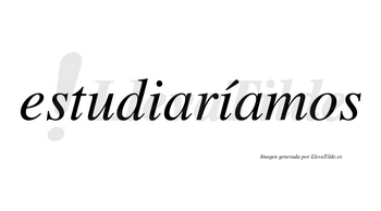 Estudiaríamos  lleva tilde con vocal tónica en la segunda «i»