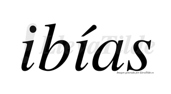 Ibías  lleva tilde con vocal tónica en la segunda «i»