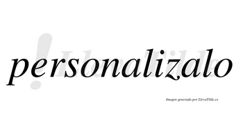 Personalizalo no lleva tilde con vocal tónica en la segunda «a»