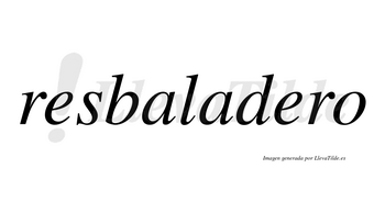 Resbaladero  no lleva tilde con vocal tónica en la segunda «e»