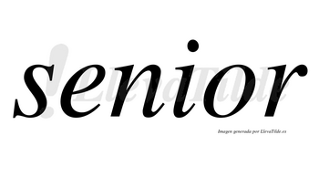 Senior  no lleva tilde con vocal tónica en la «o»