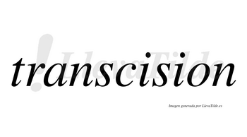 Transcision  no lleva tilde con vocal tónica en la primera «i»