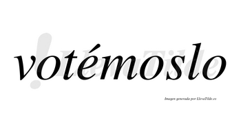 Votémoslo lleva tilde con vocal tónica en la «e»