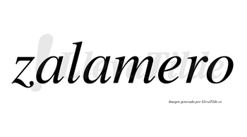 Zalamero no lleva tilde con vocal tónica en la «e»