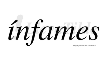 Ínfames  lleva tilde con vocal tónica en la «i»