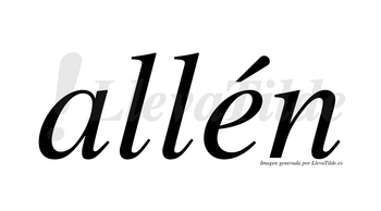 Allén  lleva tilde con vocal tónica en la «e»
