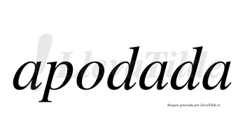 Apodada  no lleva tilde con vocal tónica en la segunda «a»