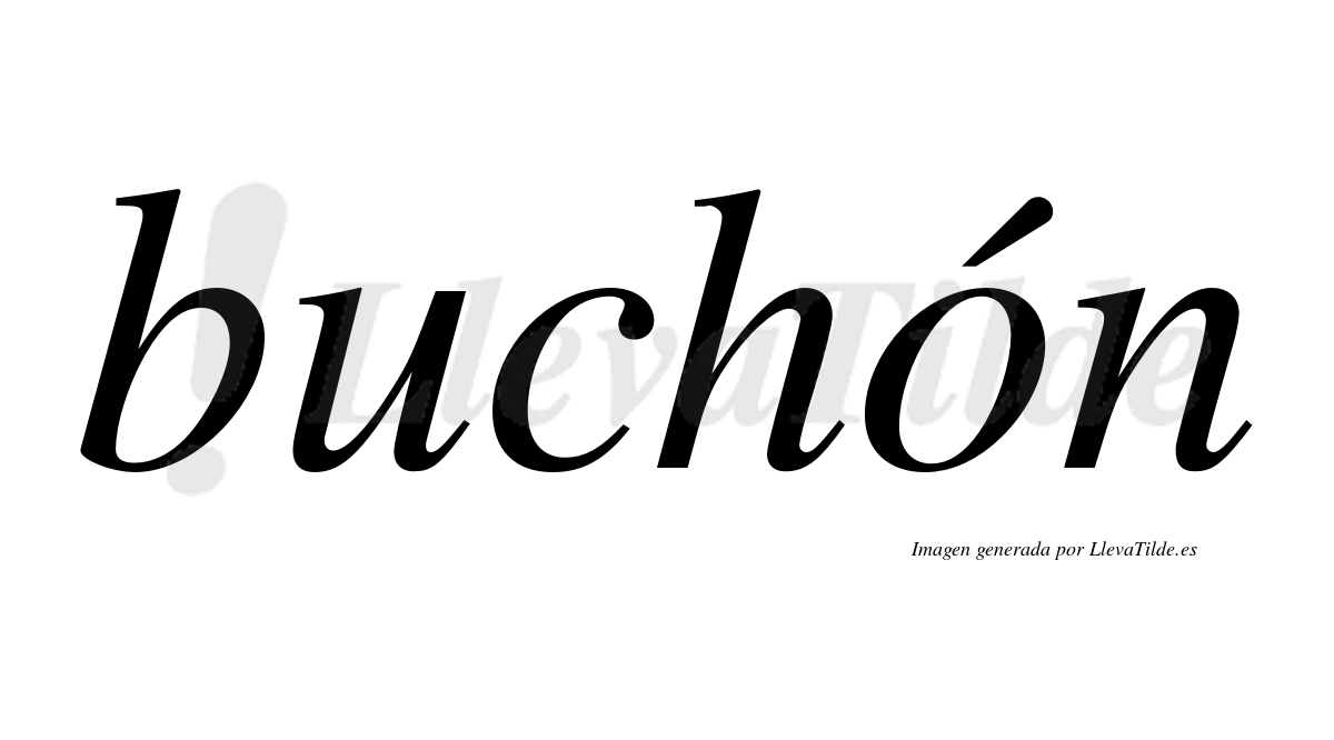 Buchón  lleva tilde con vocal tónica en la "o"