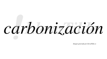 Carbonización  lleva tilde con vocal tónica en la segunda «o»