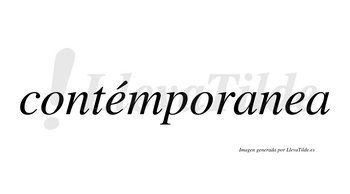 Contémporanea  lleva tilde con vocal tónica en la primera «e»
